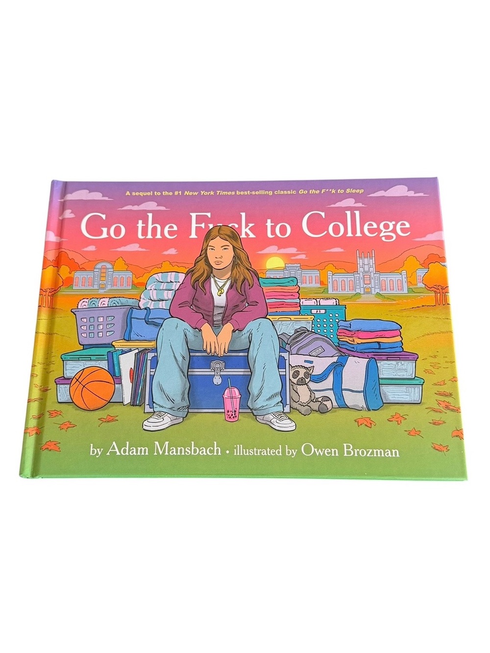 Go the F*ck to College Adam Mansbach Hardcover Humor Fiction Owen Brozman
